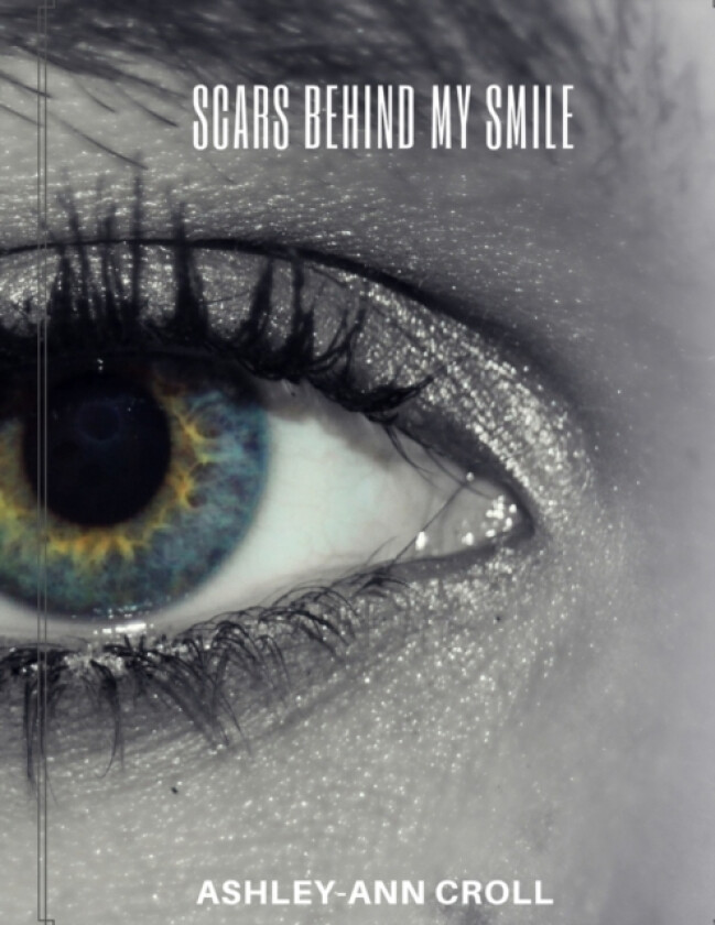 Scars Behind My Smile av Ashley-Ann Croll (Paperback)