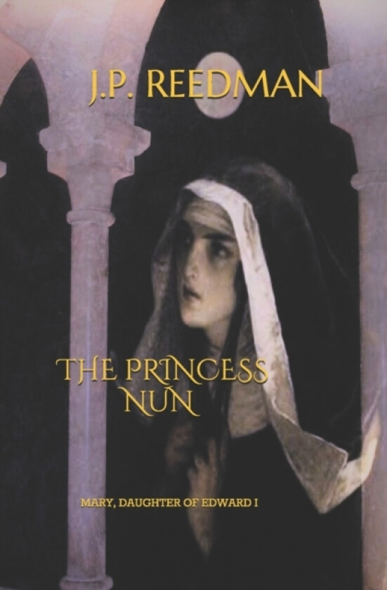 The Princess Nun av J P Reedman (Paperback)