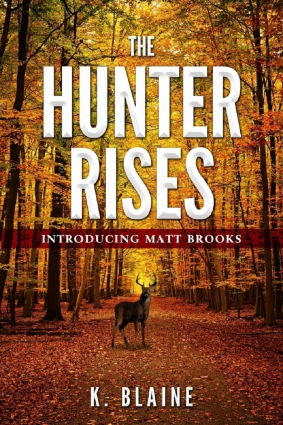 The Hunter Rises av K Blaine (Paperback)