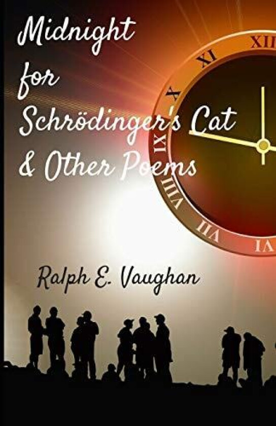 Midnight for Schrödinger’s Cat & Other Poems av Ralph E. Vaughan (Paperback)