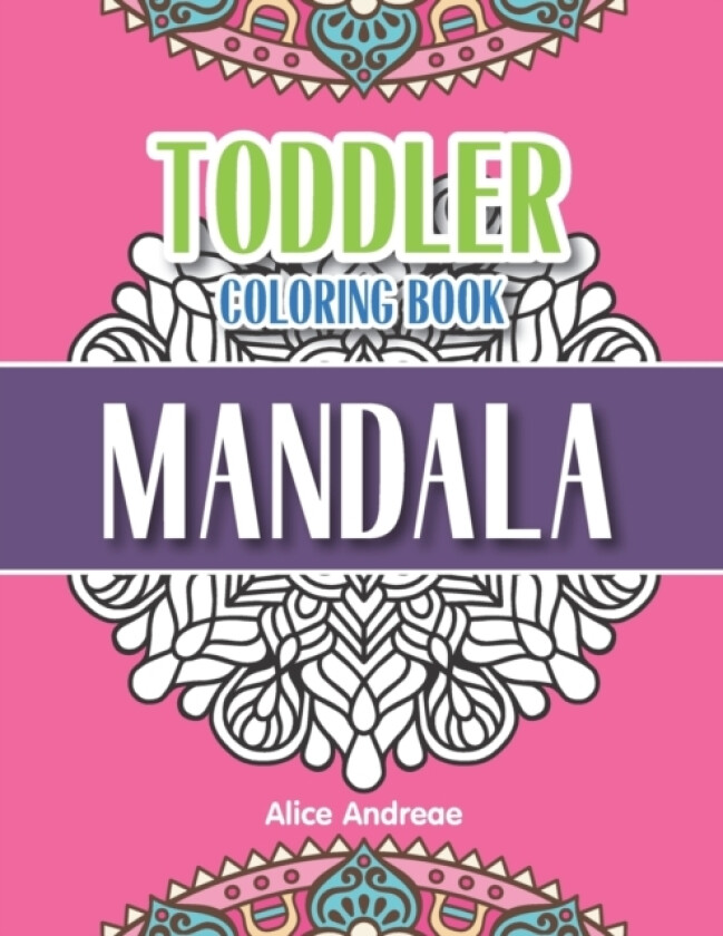 Toddler Coloring Book Mandala av Alice Andreae (Paperback)