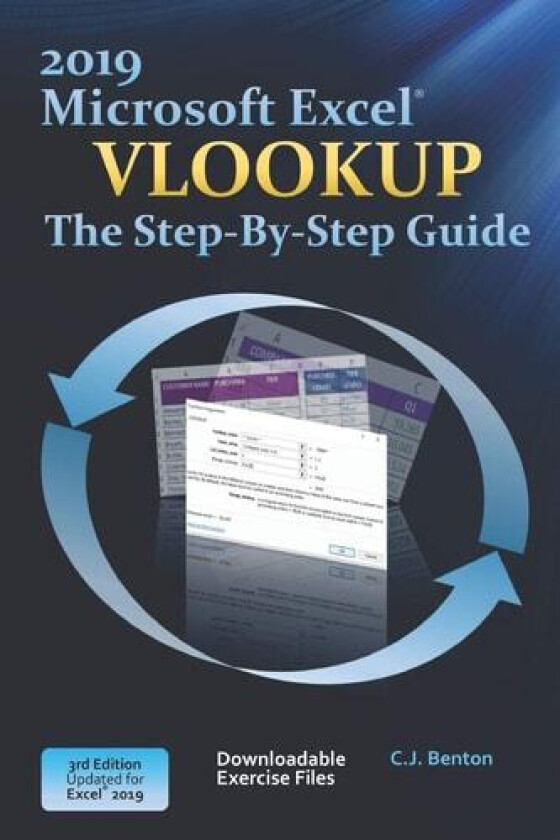 Excel 2019 Vlookup The Step-By-Step Guide av C J Benton (Paperback)