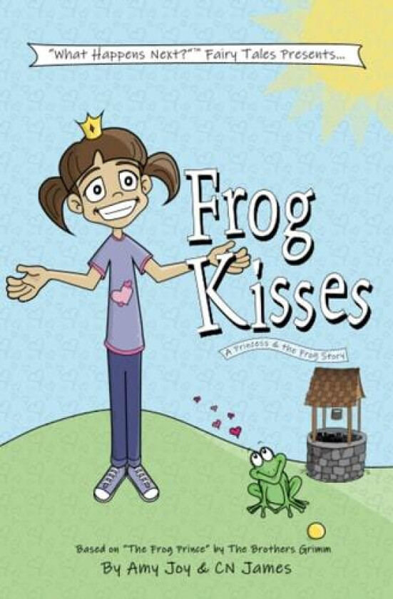 Frog Kisses (What Happens Next?(tm) Fairy Tales) av Amy Joy, CN James (Paperback)