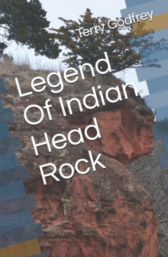 Legend Of Indian Head Rock av Terry Godfrey (Paperback)