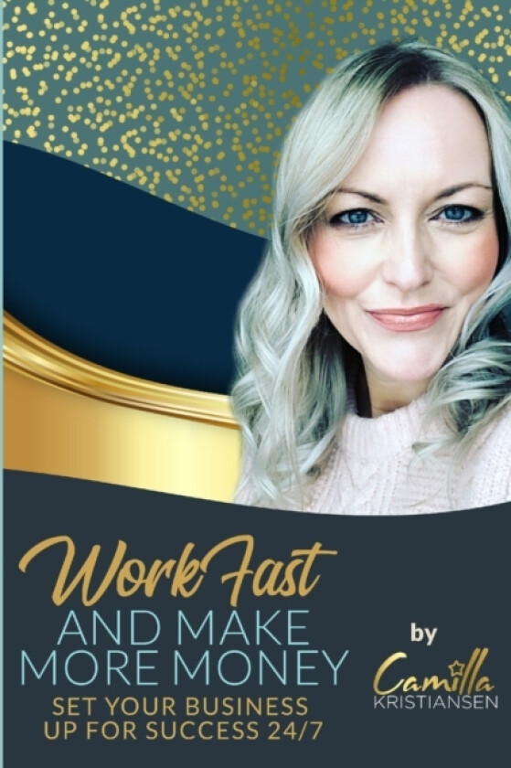 Work fast and make more money! av Camilla Kristiansen (Paperback)