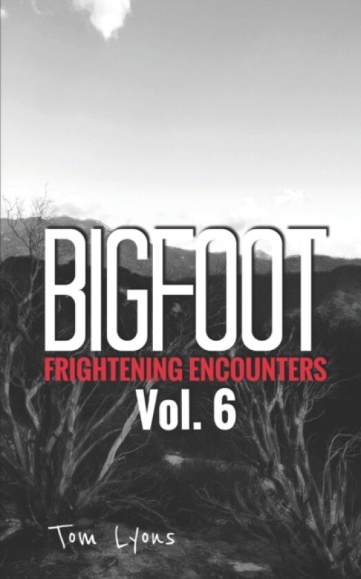 Bigfoot Frightening Encounters av Tom Lyons (Paperback)