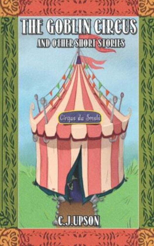 The Goblin Circus And Other Short Stories av C J Upson (Paperback)