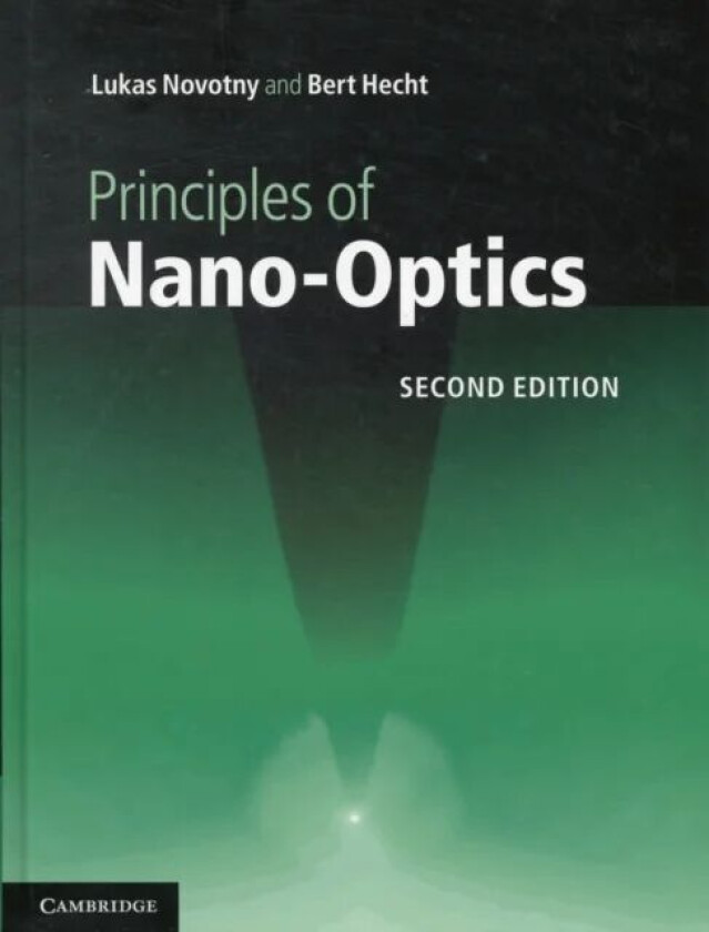 Principles of Nano-Optics av Lukas Novotny, Bert (Julius-Maximilians-Universitat Wurzburg Germany) Hecht
