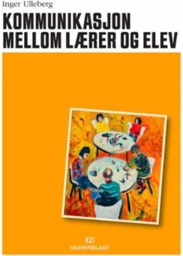 Kommunikasjon mellom lærer og elev av Inger Ulleberg