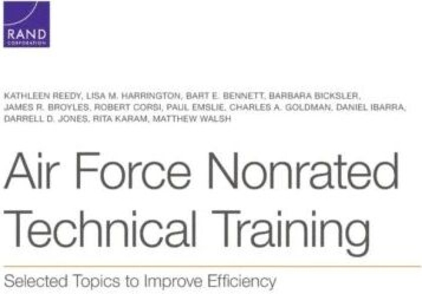 Air Force Nonrated Technical Training av Kathleen Reedy, Lisa M Harrington, Bart E Bennett