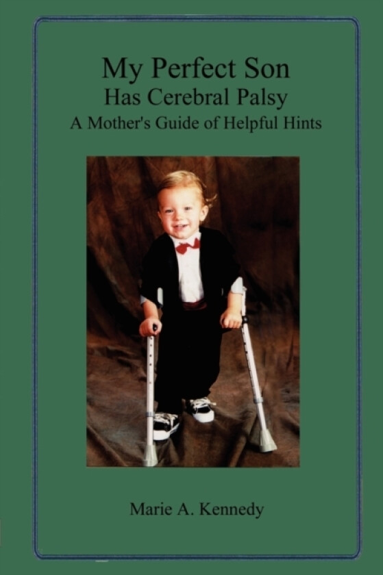 My Perfect Son Has Cerebral Palsy av Marie A. Kennedy (Paperback)