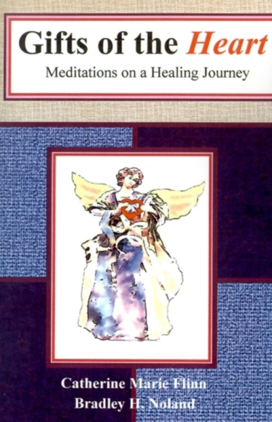 Gifts of the Heart av Bradley H. Noland, Catherine Marie Flinn (Paperback)