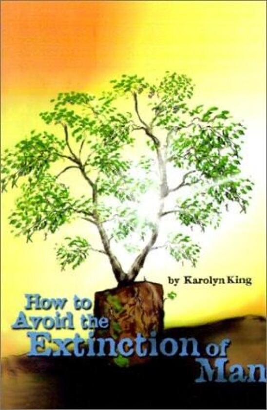 How to Avoid the Extinction of Man av Karolyn King (Paperback)