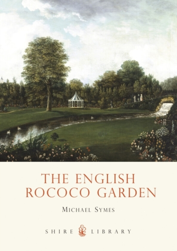 The English Rococo Garden av Michael Symes (Paperback)