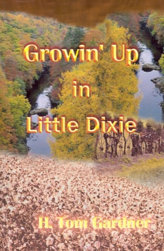 Growin' Up in Little Dixie av H.Tom Gardner (Paperback)