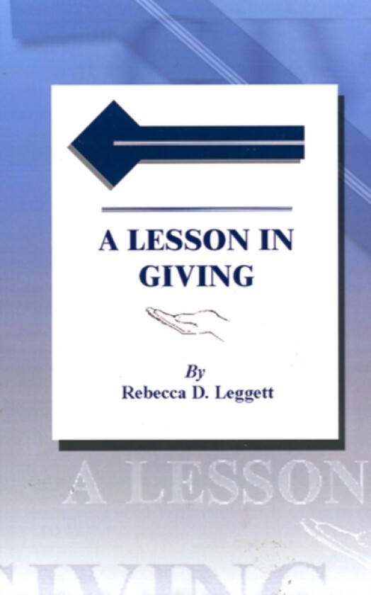 A Lesson in Giving av Rebecca D. Leggett (Paperback)