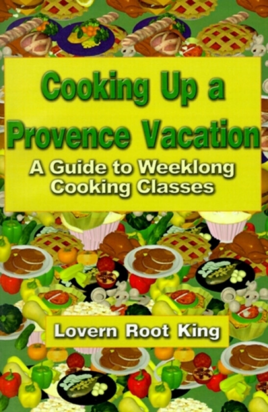 Cooking Up a Provence Vacation av Lovern Root King (Paperback)