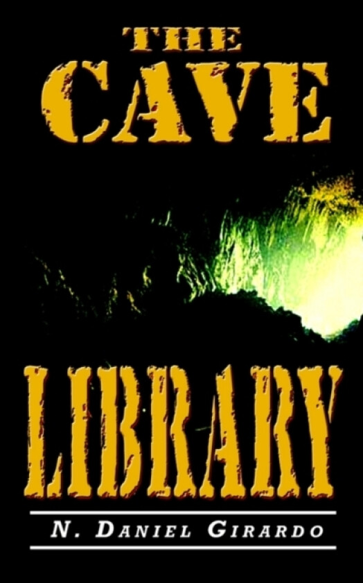 The Cave Library av N.Daniel Girardo (Paperback)