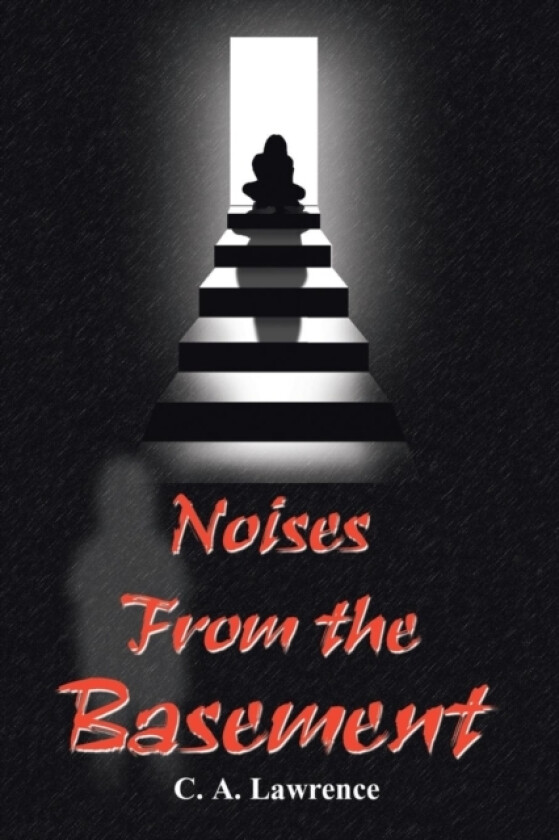 Noises from the Basement av C.A. Lawrence (Paperback)