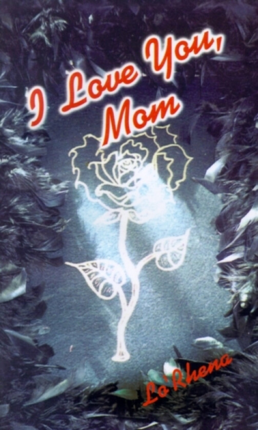 I Love You, Mom av Lo'Rhena (Paperback)