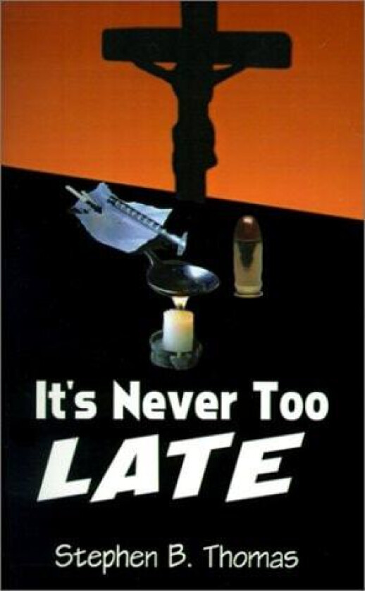 It's Never Too Late av Stephen B. Thomas (Paperback)