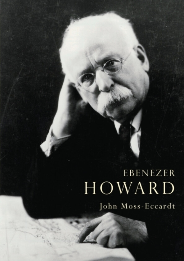 Ebenezer Howard av John Moss-Eccardt (Paperback)