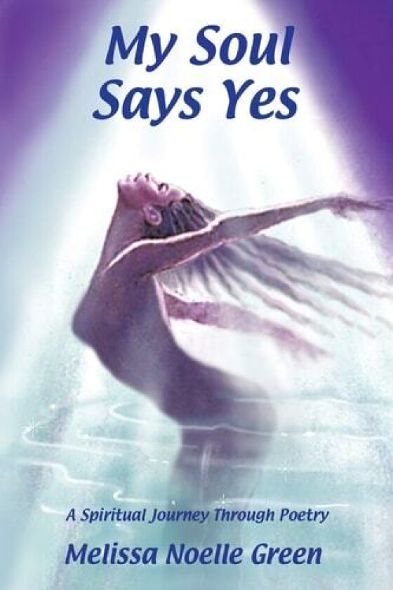 My Soul Says Yes av Melissa Noelle Green (Paperback)