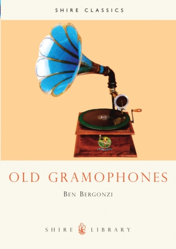 Old Gramophones av Ben Bergonzi (Paperback)