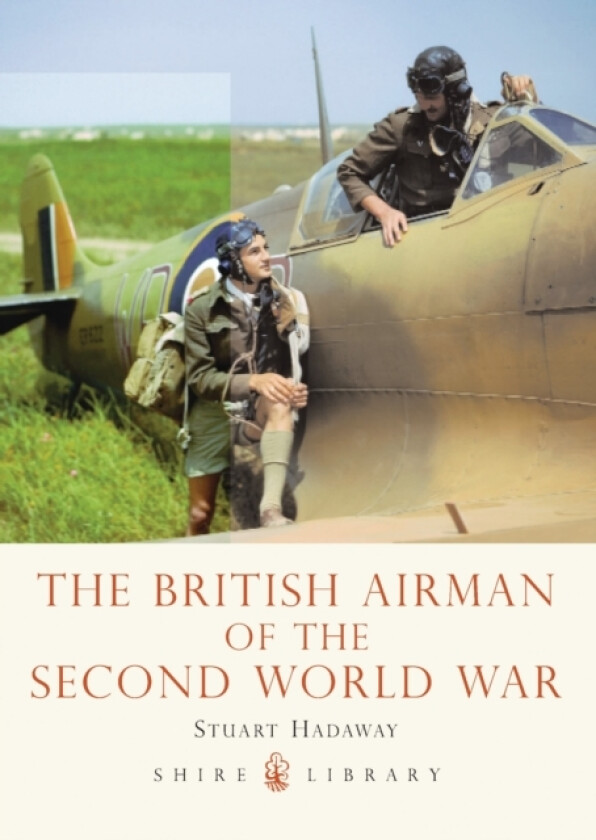 The British Airman of the Second World War av Stuart Hadaway (Paperback)