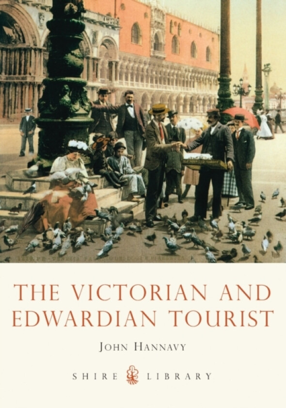 The Victorian and Edwardian Tourist av John Hannavy (Paperback)