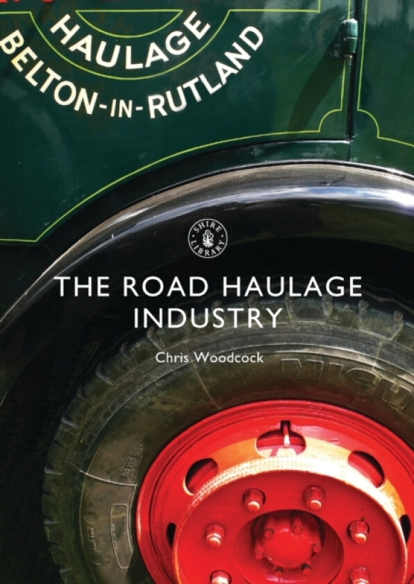 The Road Haulage Industry av Chris Woodcock (Paperback)