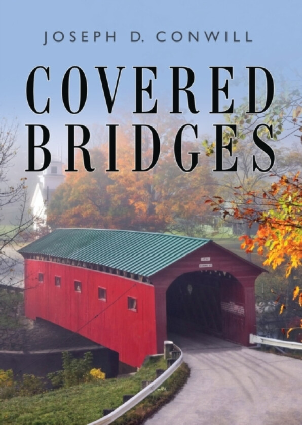 Covered Bridges av Joseph D Conwill (Paperback)