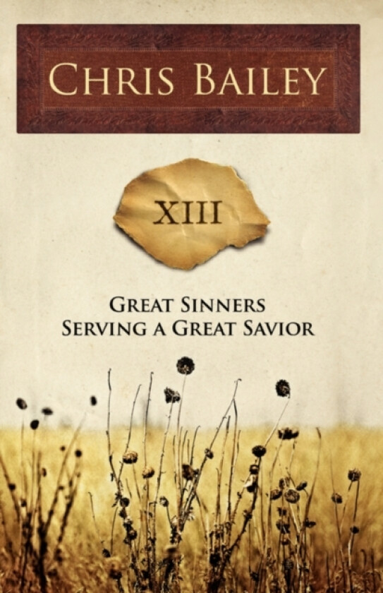Great Sinners Serving a Great Savior av Prof Chris Bailey (Paperback)
