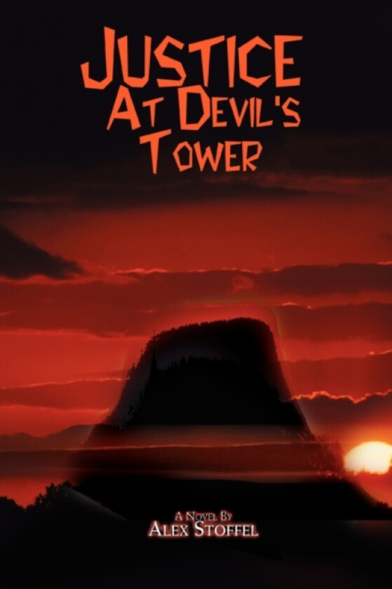 Justice at Devil's Tower av Alex Stoffel (Paperback)