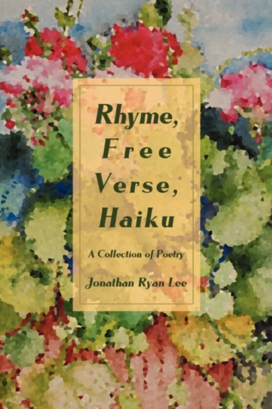 Rhyme, Free Verse, Haiku av Jonathan Ryan Lee (Paperback)