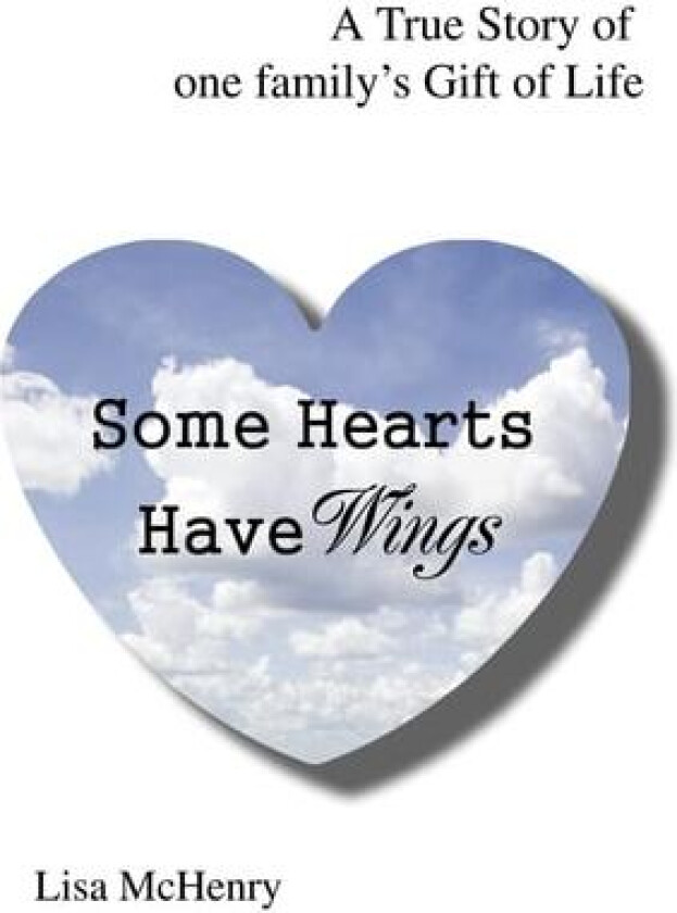 Some Hearts Have Wings av Lisa McHenry (Paperback)