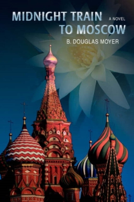 Midnight Train to Moscow av B Douglas Moyer (Paperback)