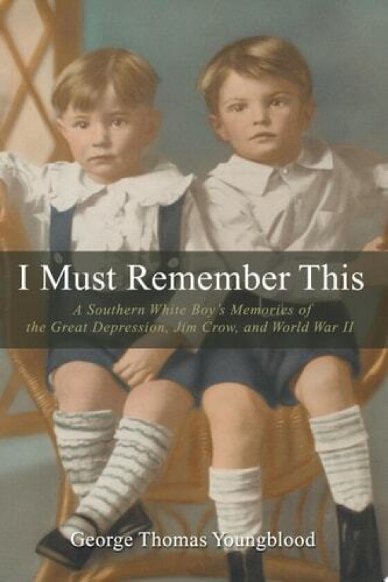 I Must Remember This av George Thomas Youngblood (Paperback)