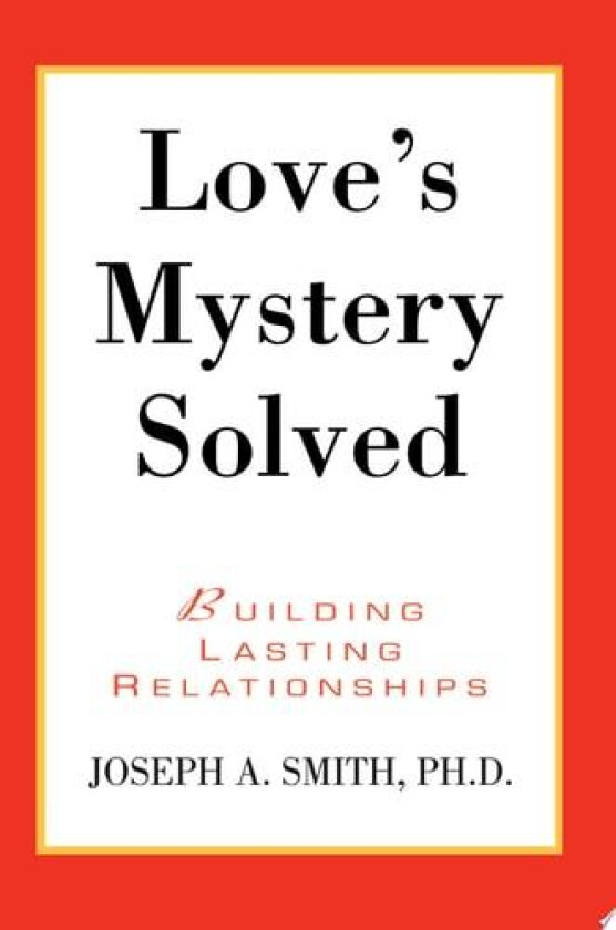 Love's Mystery Solved av Joseph A PhD Smith (Paperback)