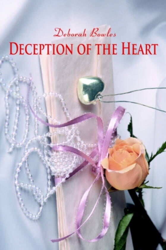 Deception of the Heart av Deborah Bowles (Paperback)