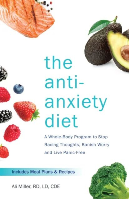 The Anti-anxiety Diet av Ali Miller
