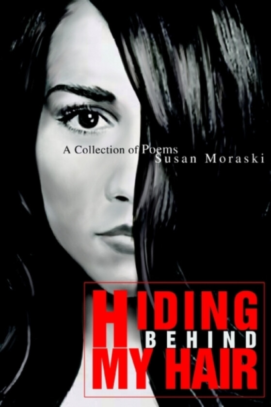 Hiding Behind My Hair av Susan Moraski (Paperback)