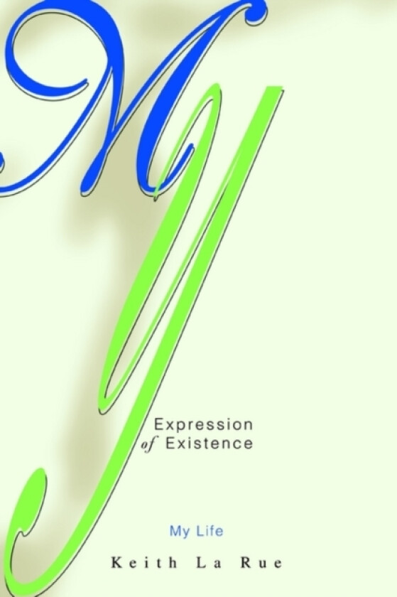 My Expression of Existence av Keith La Rue (Paperback)