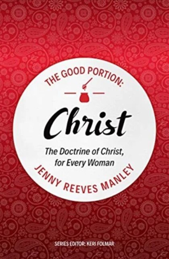 The Good Portion - Christ av Jenny Reeves Manley