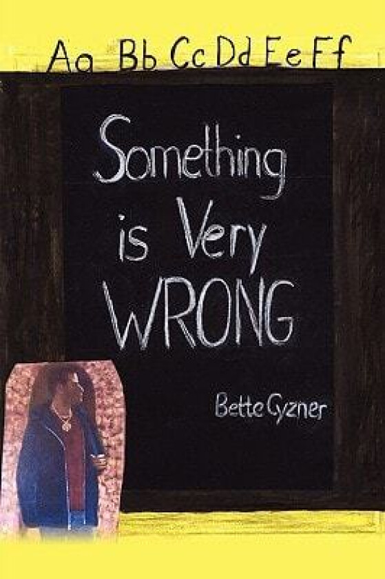 Something Is Very Wrong av Bette Cyzner (Paperback)