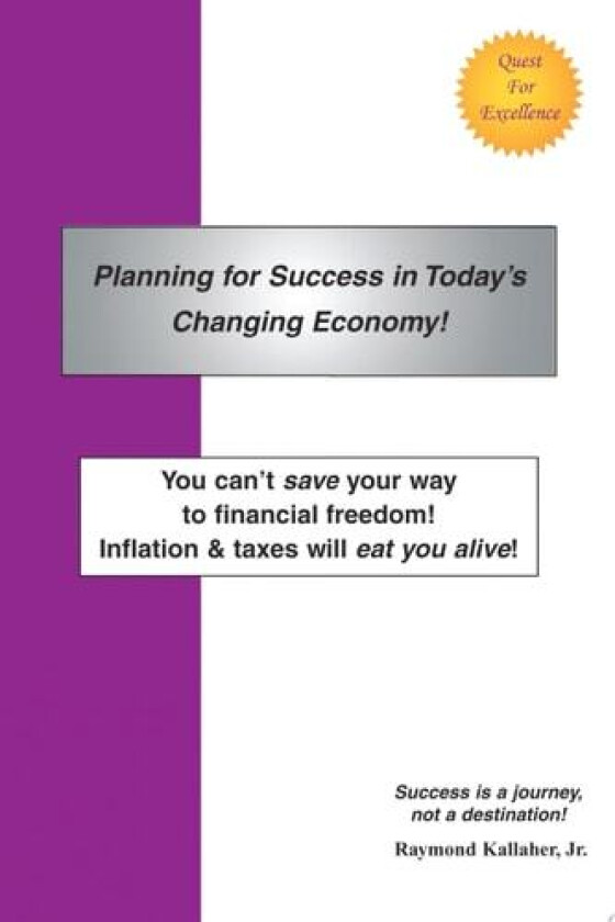 Planning for Success in Today's Changing Economy! av Raymond E Jr Kallaher (Paperback)
