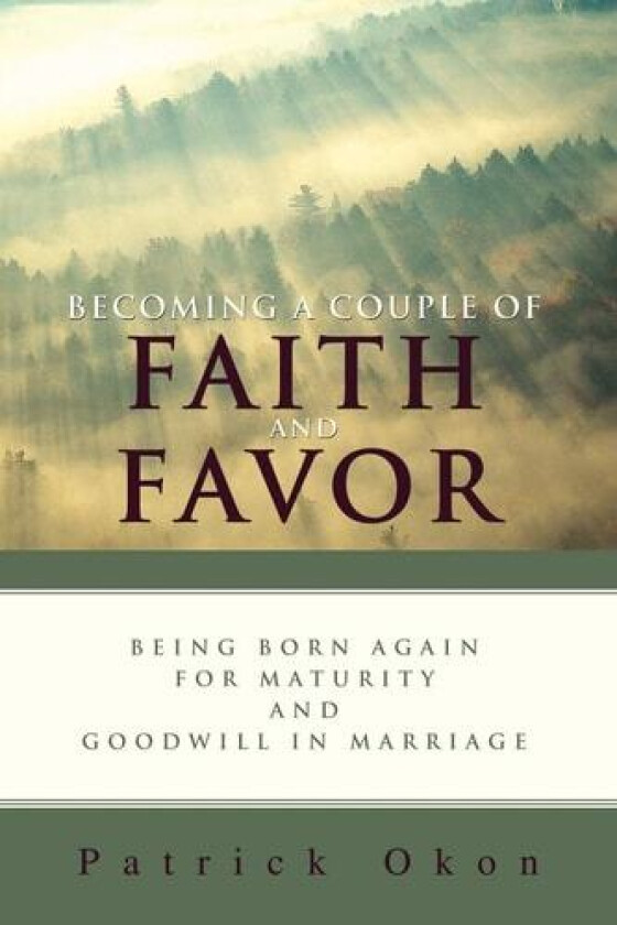Becoming a Couple of Faith and Favor av Patrick E Okon (Paperback)