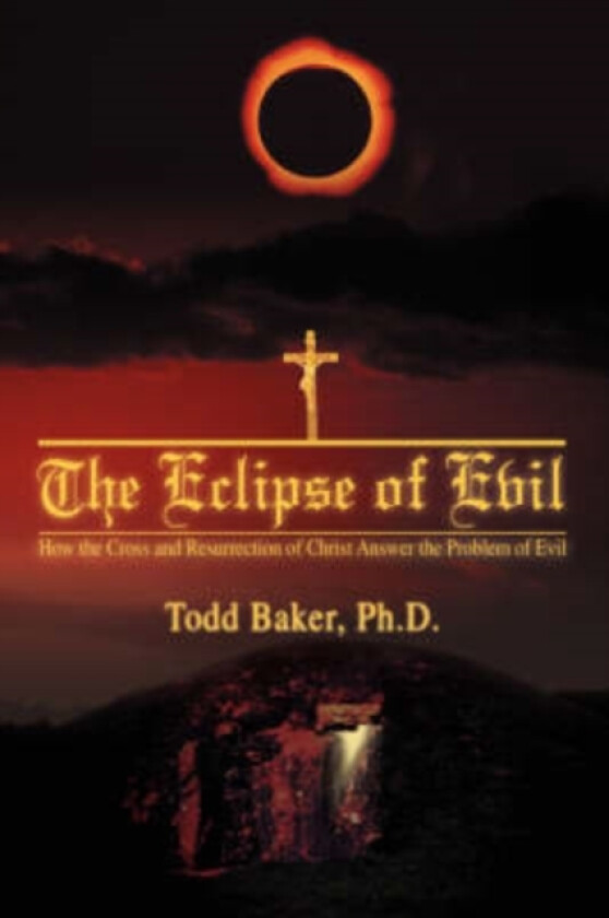 The Eclipse of Evil av Todd Baker (Paperback)
