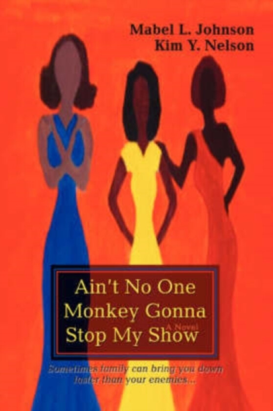 Ain't No One Monkey Gonna Stop My Show av Mabel L Johnson (Paperback)