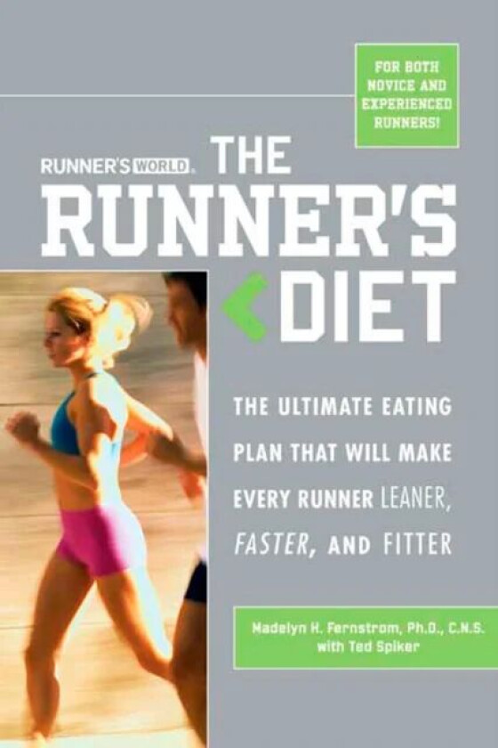 Runner's World The Runner's Diet av Madelyn H. Fernstrom, Ted Spiker, Editors of Runner's World Maga